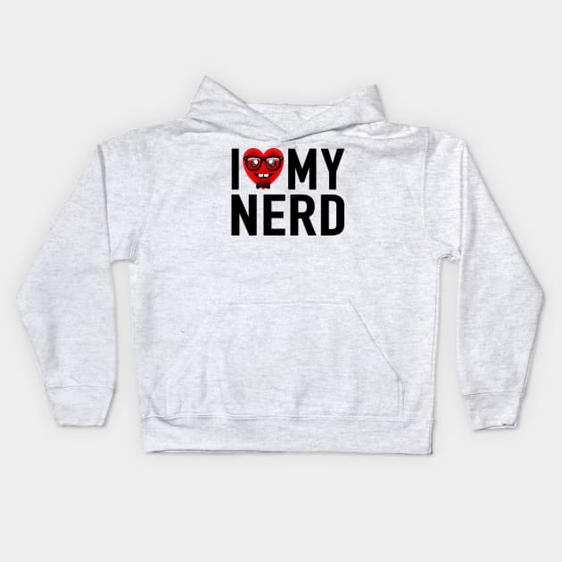 I Love My Nerd Kids Hoodie by PnJ